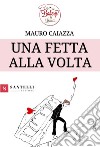 Una fetta alla volta libro