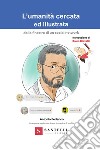 L'umanità cercata ed illustrata dalla finestra di un social network libro di Federico Antonio