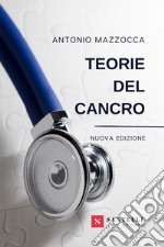 Teorie del cancro. Nuova ediz. libro