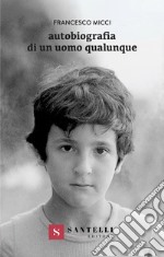 Autobiografia di un uomo qualunque libro