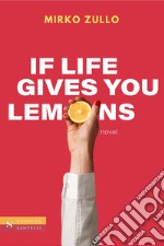 If life gives you lemons libro