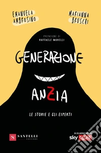 Generazione anZia. Le storie e gli esperti libro