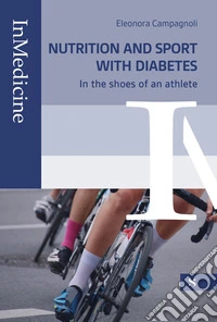 Nutrition and sport with diabete. In the shoes of an athlete libro