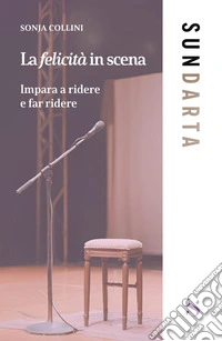 La felicità in scena libro