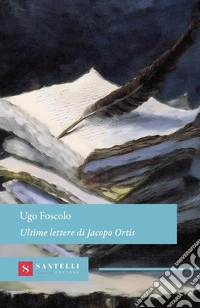 Ultime lettere di Jacopo Ortis libro