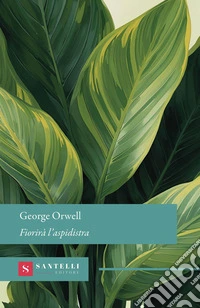 Fiorirà l'aspidistra libro