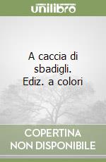 A caccia di sbadigli. Ediz. a colori libro