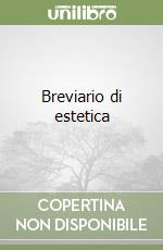 Breviario di estetica libro
