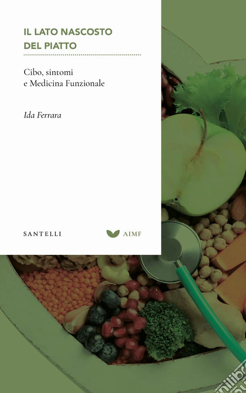 Il lato nascosto del piatto. Cibo, sintomi e medicina funzionale