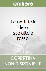 Le notti folli dello scoiattolo rosso libro