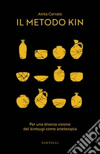 Il metodo kin. Per una diversa visione del «kintsugi» come arteterapia