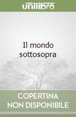 Il mondo sottosopra libro