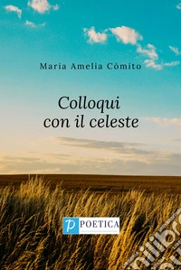 Colloqui con il celeste libro