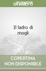 Il ladro di mogli libro