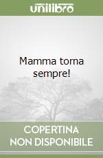 Mamma torna sempre! libro