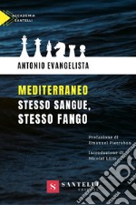 Mediterraneo. Stesso sangue, stesso fango libro