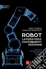 Robot. lavoratori e contribuenti di domani libro