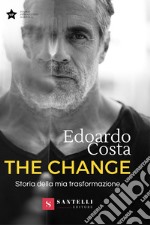 The change. Storia della mia trasformazione libro