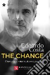 The change. Storia della mia trasformazione libro