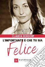 L'importante è che tu sia felice libro