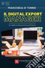 Il digital export manager. La rapida evoluzione di una professione libro