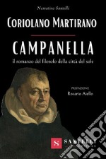 Campanella. Il romanzo del filosofo della città del sole libro