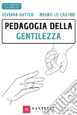 Pedagogia della gentilezza libro