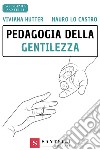 Pedagogia della gentilezza libro