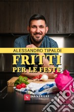 Fritti per le feste libro