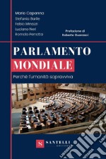 Parlamento mondiale. Perché l'umanità sopravviva libro