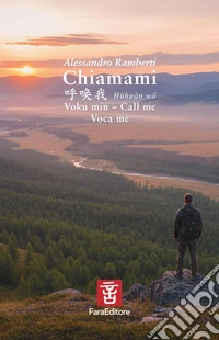 Chiamami. Ediz. italiana, inglese, cinese, latina ed esperanto libro