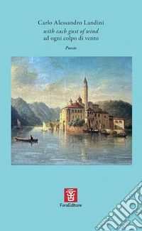 With each gust of wind-Ad ogni colpo di vento. Ediz. multilingue libro