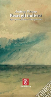 Beati gli indivisi. Opera poetica finalista al Narrapoetando