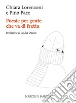 Poesie per gente che va di fretta libro