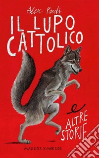 Il lupo cattolico e altre storie