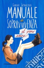 Manuale di sopravvivenza al primo amore libro