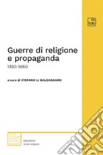 Guerre di religione e propaganda: 1350-1650