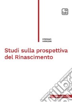 Studi sulla prospettiva del Rinascimento libro