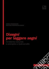 Disegni per leggere segni. Ambiente naturale e antropico a Quinzanello
