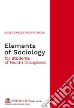 Elements of sociology. For students of health disciplines libro