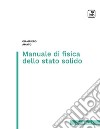 Manuale di fisica dello stato solido libro