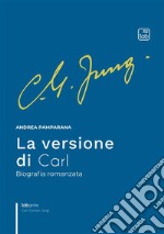 La versione di Carl. Biografia romanzata