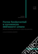 Forme fondamentali e conoscenza dell'esserci umano. Amore e amicizia come forme della vita autentica