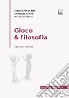 Gioco & filosofia libro