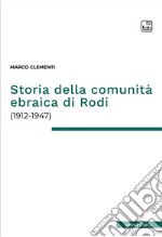 Storia della comunità ebraica di Rodi (1912-1947) libro