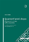 Quarant'anni dopo. Memorie di piombo, caffè e sigarette. I ricordi di un ex funzionario nella vigilanza del PCI libro