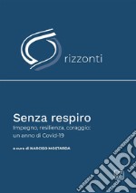 Senza respiro. Un anno di Covid-19 libro