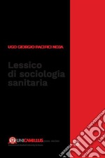 Lessico di sociologia sanitaria libro