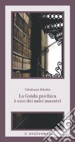 La guida psichica è uno dei miei maestri libro