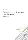 Conflitto, controversia, mediazione. Riflessioni su libro di Viotti Santo